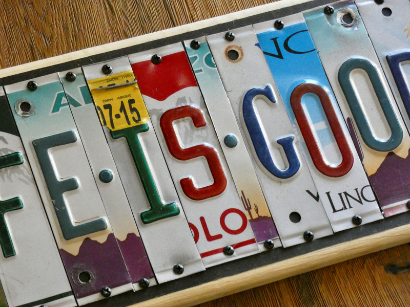 Life Is Good License Plate Sign